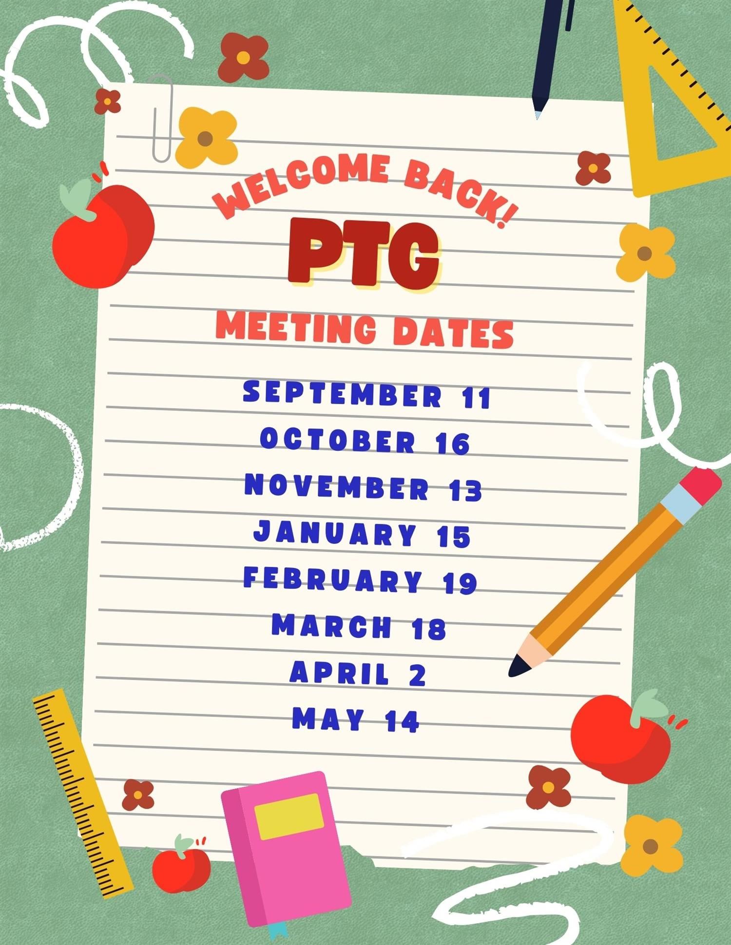 PTG Meeting Dates September 11, October 16, November 13, January 15, February 19, March 18, April 2, and May 14